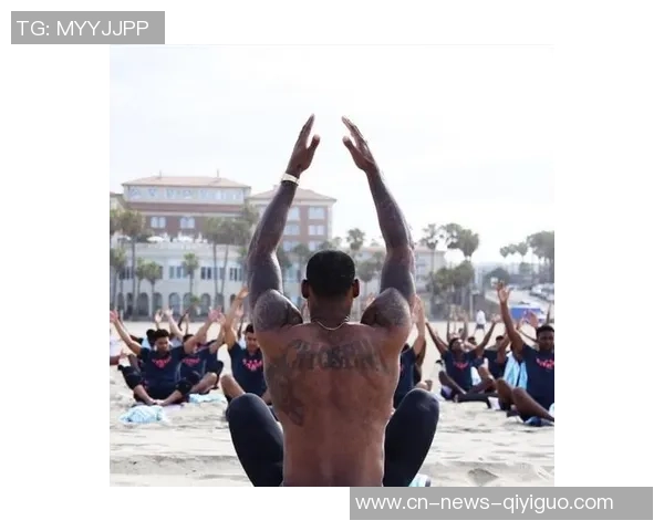 詹姆斯分享休赛期调理身体的经历准备迎接新赛季的挑战与考验